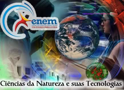 ENEM Ciências da Natureza e suas Tecnologias